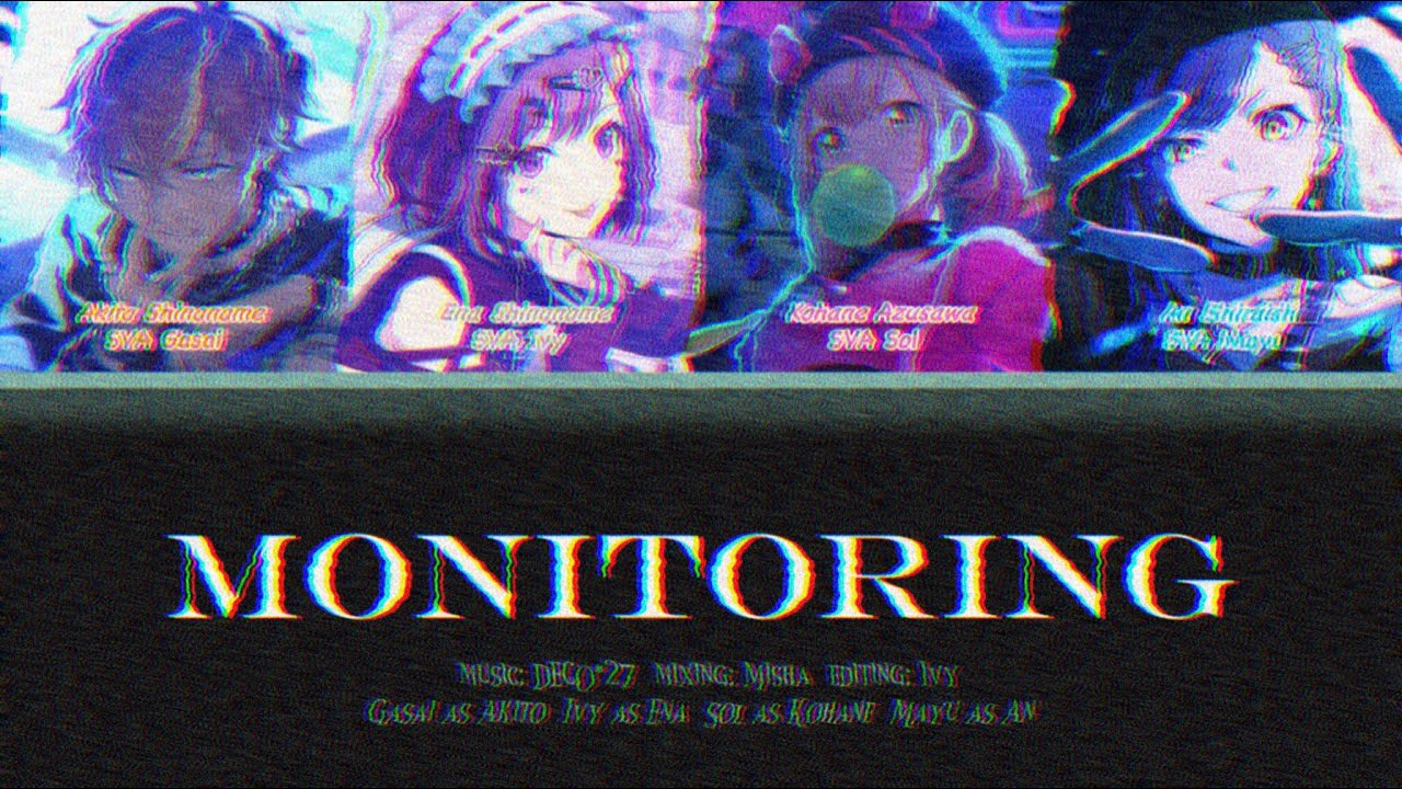 Monitoring (モニタリング) || JP Akito, Ena, Kohane, An || Project: Aurora Lights