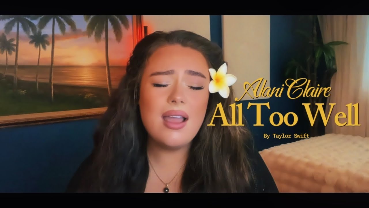 All Too Well - Taylor Swift - (Cover by Alani Claire)