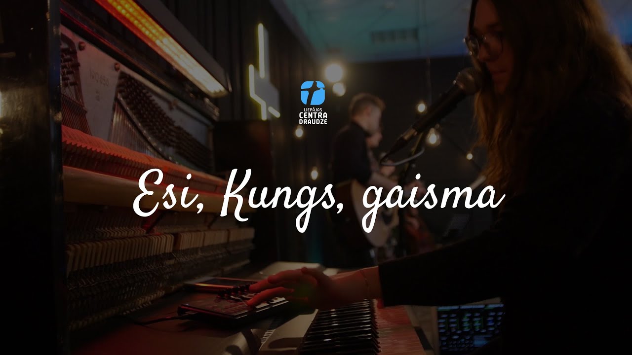 Esi, Kungs, gaisma (Debesu Ķēniņš) - Centra Draudze, Slavēšana