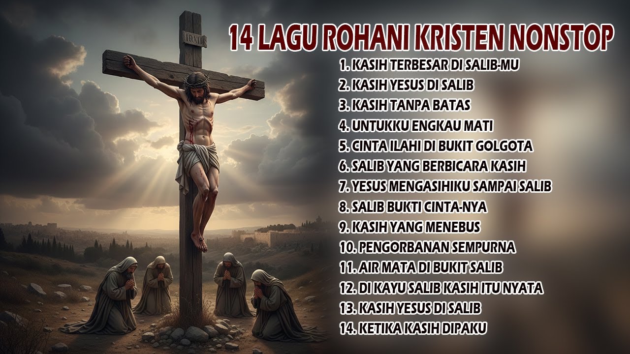 KASIH YESUS TAK ADA BATAS - KUMPULAN LAGU ROHANI NONSTOP