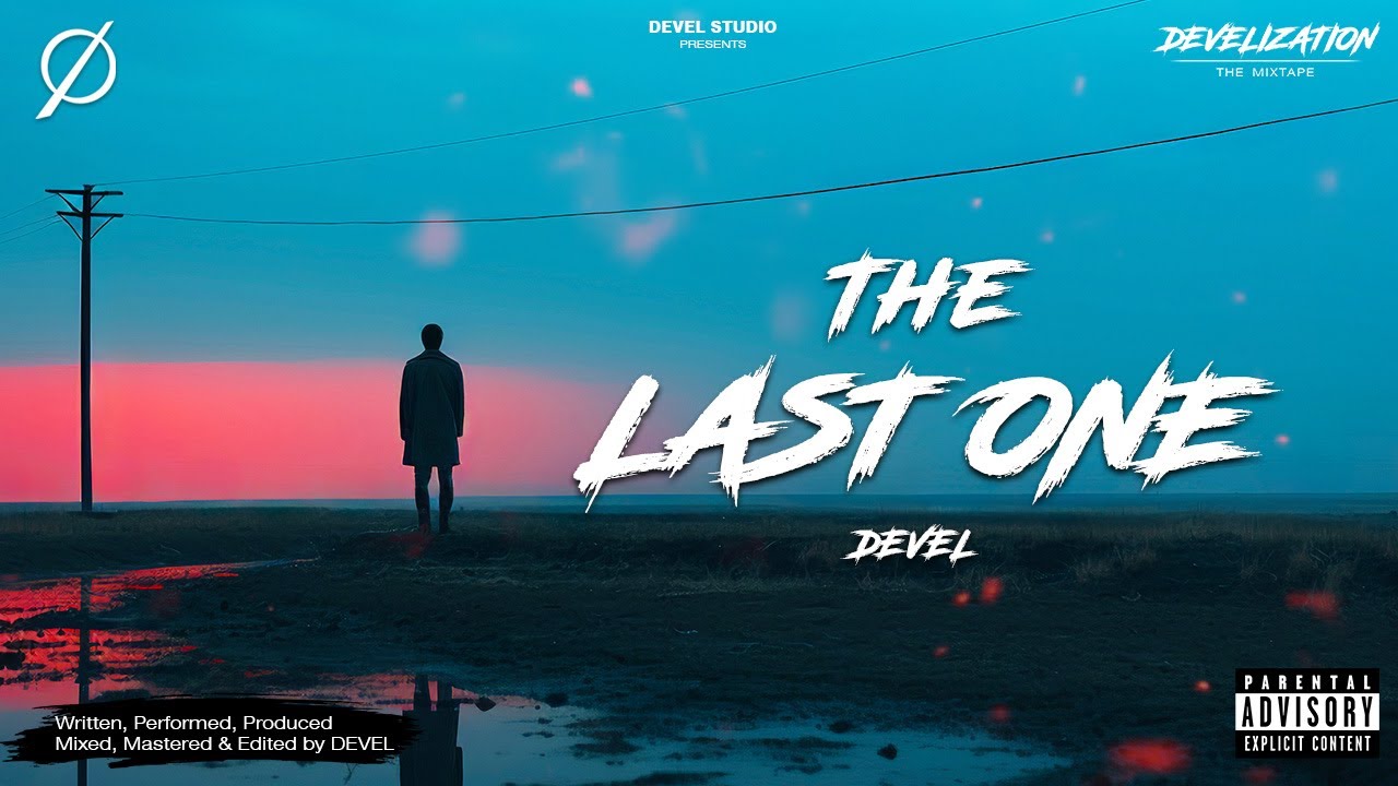 36. The Last One - Devel | Hindi Rap Song | Develization