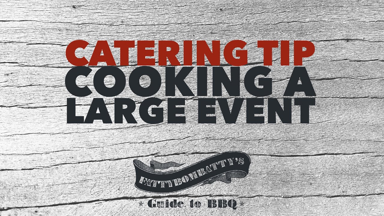 Catering Tip - Cooking a Large Event