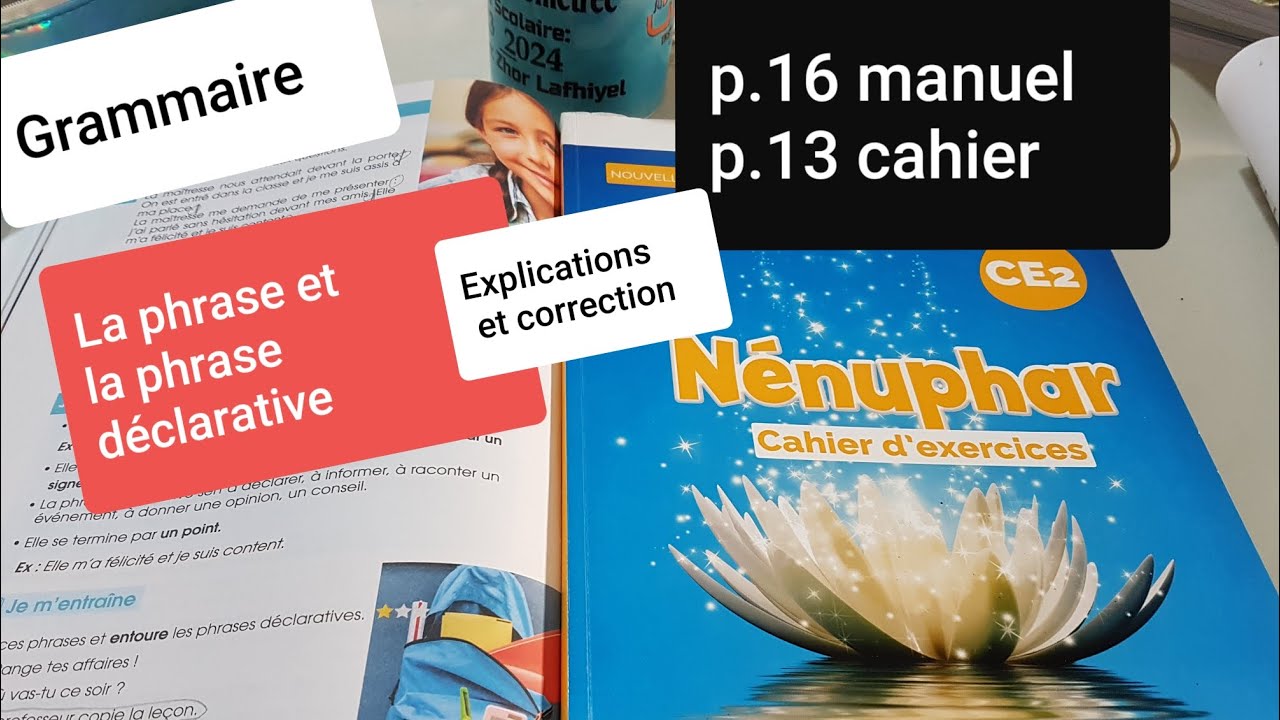 Grammaire. La phrase et la phrase déclarative  Nénuphar CE2 p.16 manuel et p.13 cahier d'activités 1