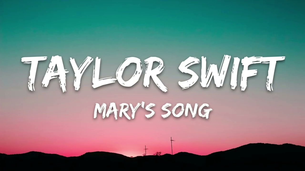 Mary’s Song (Oh My My My) – Taylor Swift (Lyrics) | Timeless Love Story