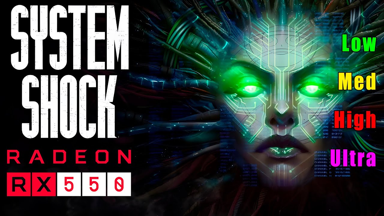 System Shock Remake | RX 550 2GB + Core i5-10400 | All Setting