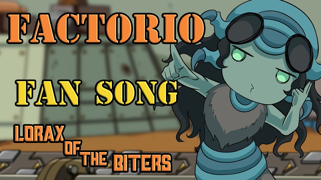 Factorio Fan Song - Lorax of the Biters