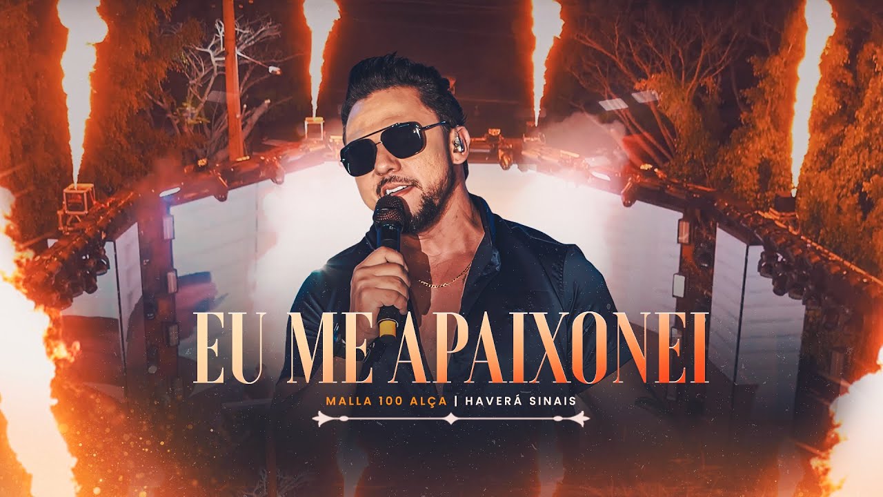 Malla 100 Al&ccedil;a - Eu Me Apaixonei (Haver&aacute; Sinais)