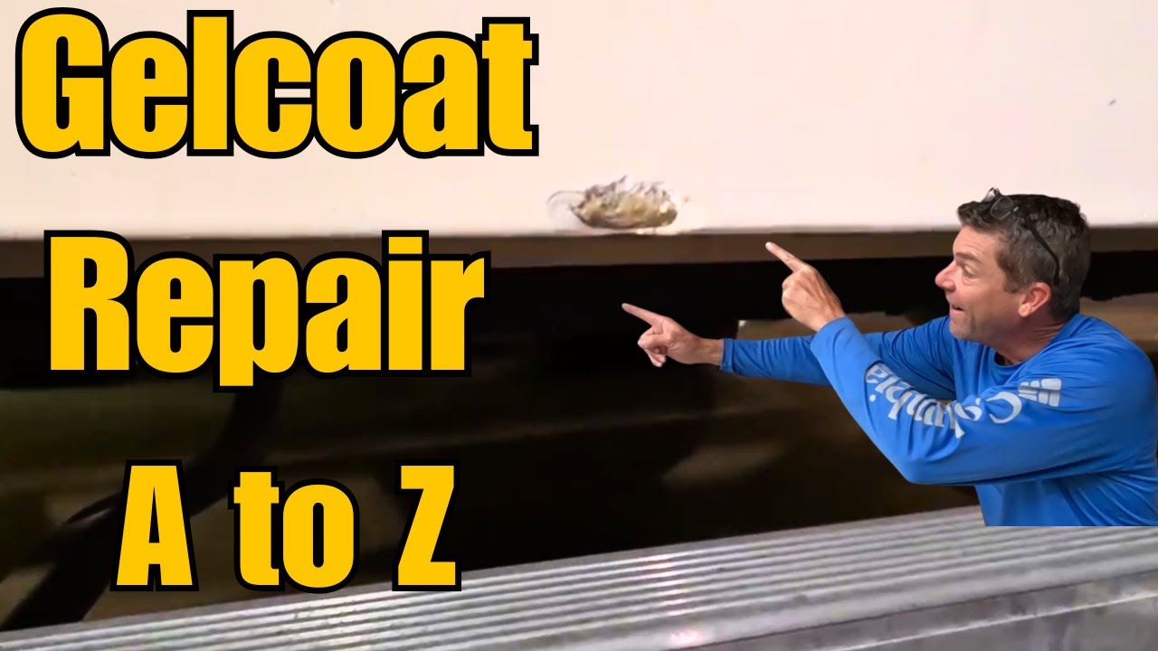 GELCOAT Repair A to Z Everything You NEED to Know!!