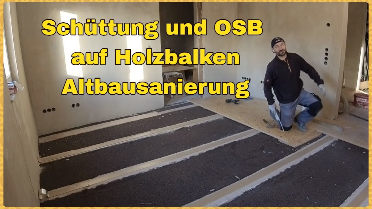 OSB und Schüttung verlegen, Kernsanierung, Altbau