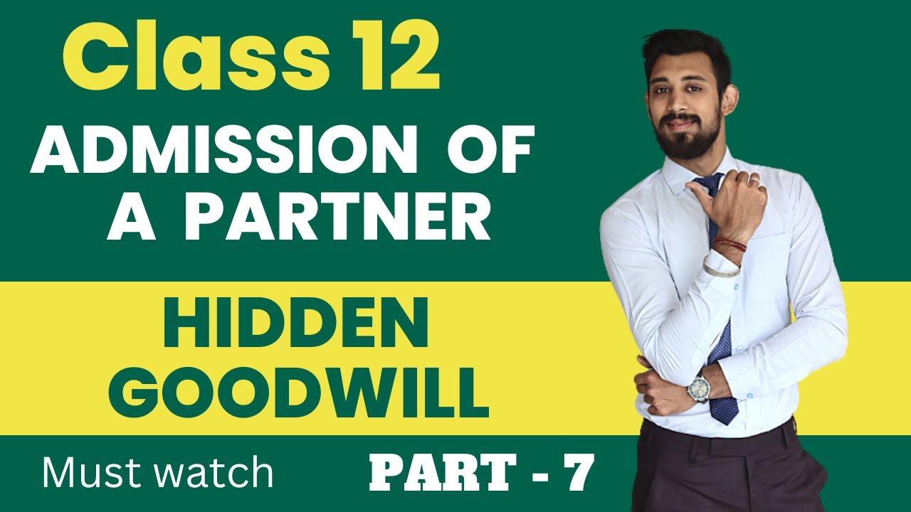 Hidden goodwill | Comprehensive | Class 12