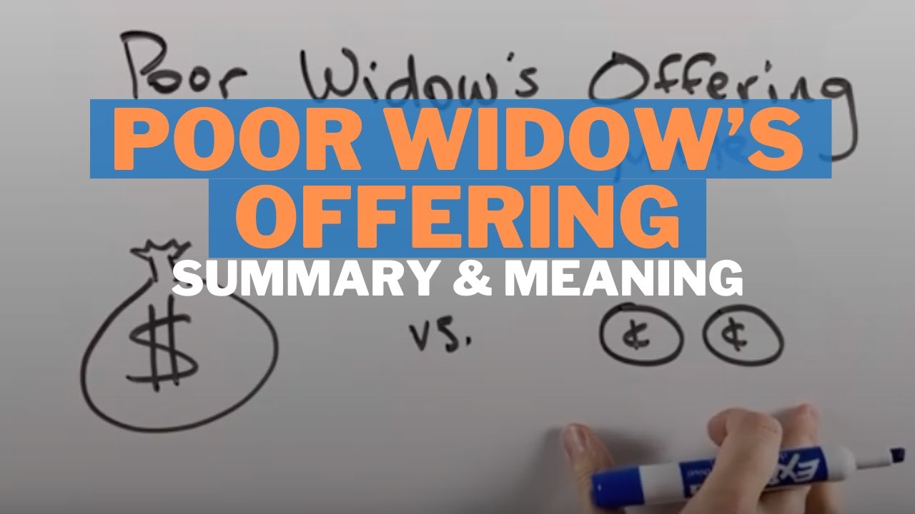 Poor Widow&rsquo;s Offering: Summary and Meaning