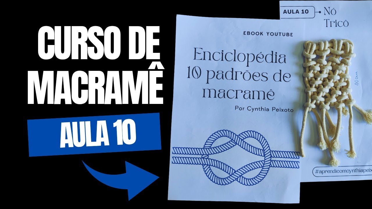 AULA 10 ENCICLOPÉDIA DE PADRÕES DE MACRAMÊ 