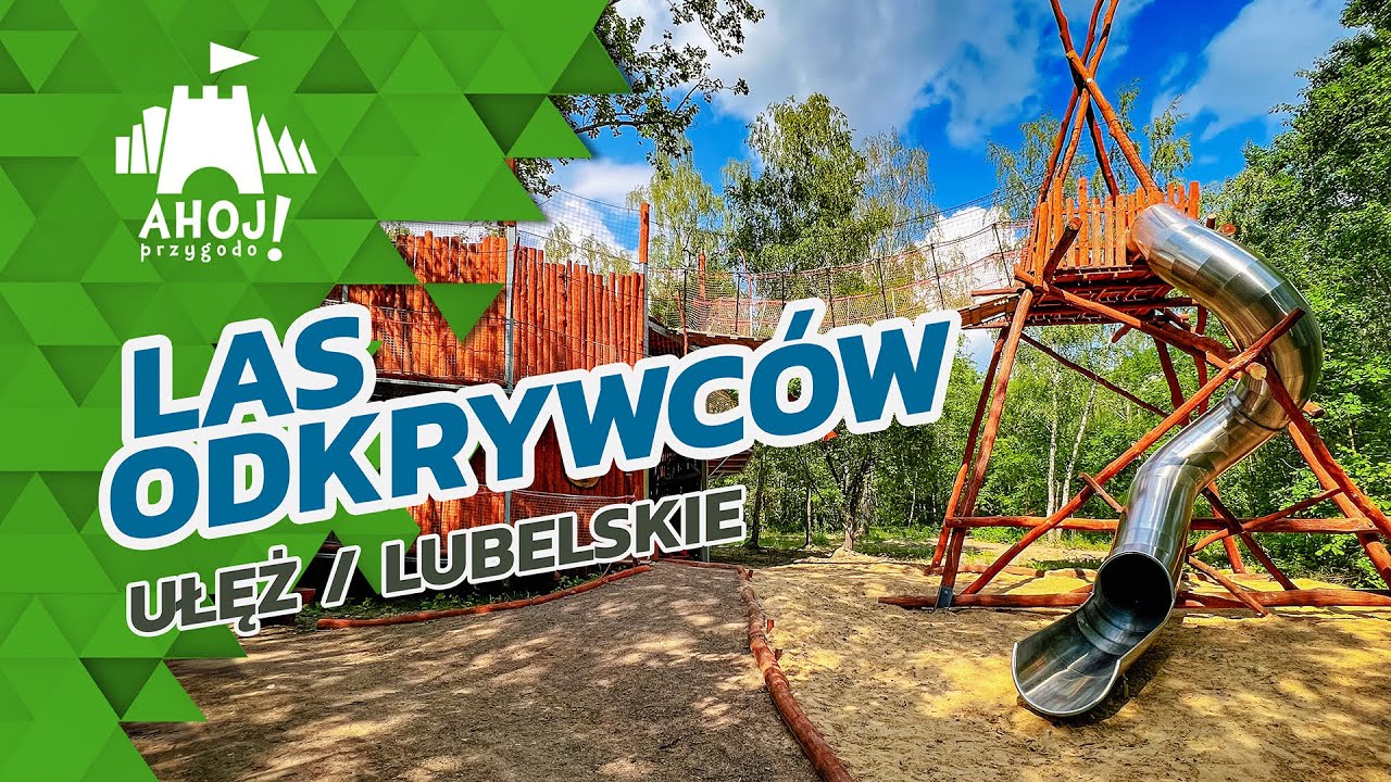 Las Odkrywc&oacute;w - Rodzinny Park Tematyczny  @AhojPrzygodo