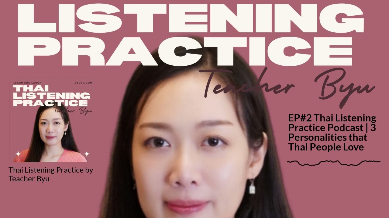 EP#2 3 Personalities that Thai People Love | Thai Listening Practice Podcast [THAI-ENG-CHI SUB]