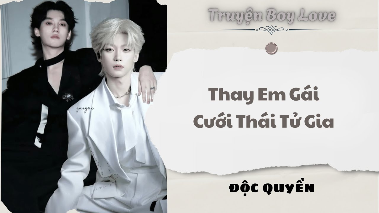 [Audio BoyLove] | Thay Em G&aacute;i Cưới Th&aacute;i Tử Gia | Sủng Audio