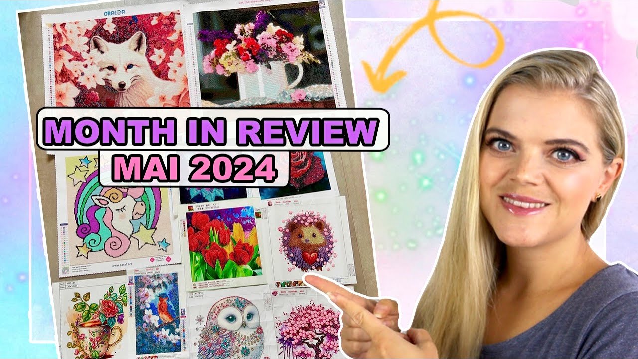 MONATSRÜCKBLICK MAI 2024 |MONTH IN REVIEW DIAMOND PAINTING