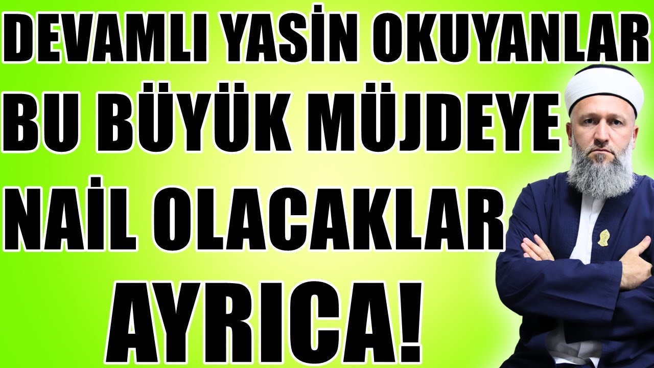 S&Uuml;REKLİ YASİN SURESİ OKUYANLAR BU B&Uuml;Y&Uuml;K M&Uuml;JDEYE KAVUŞACAKLAR! H&uuml;seyin &Ccedil;EVİK