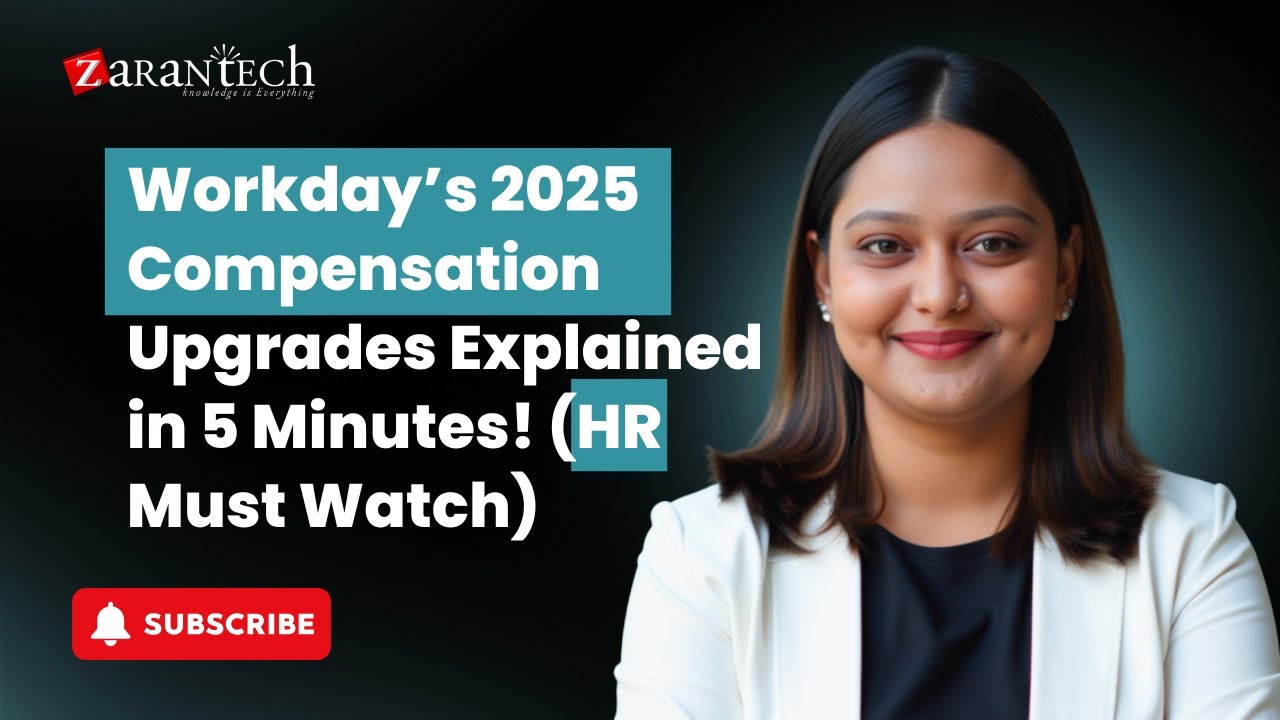 Workday&rsquo;s 2025 Compensation Upgrades Explained in 5 Minutes! (HR Must Watch) | ZaranTech