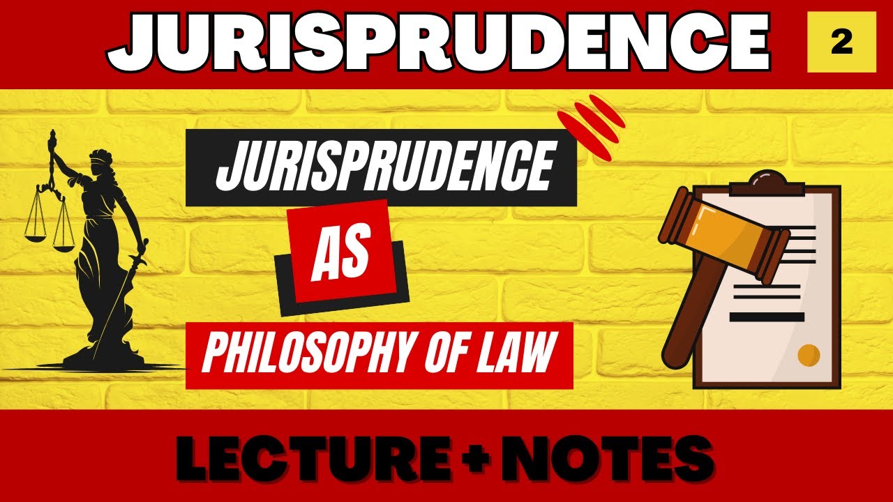 JURISPRUDENCE AS PHILOSOPHY OF LAW | LLB NOTES