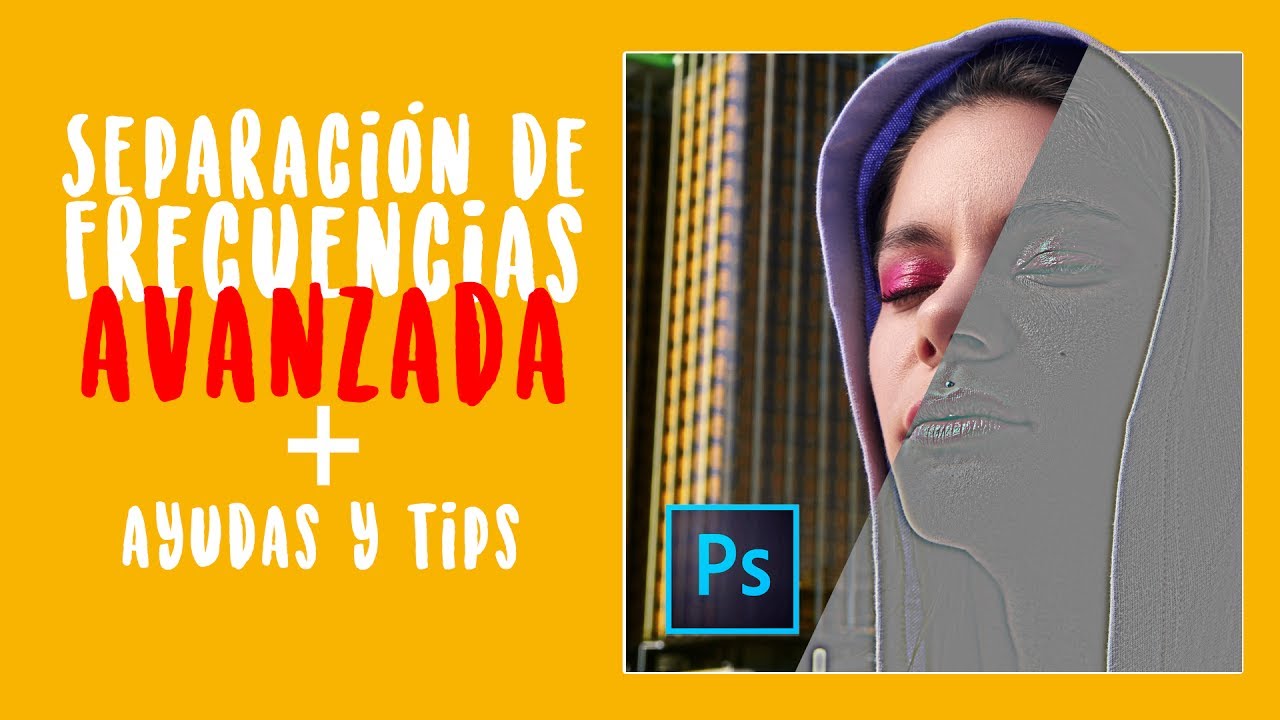 Separación de Frecuencias + Ayudas y tips - Tutorial photoshop