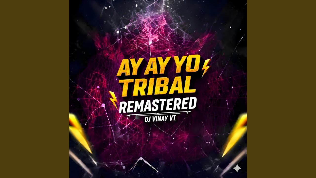 AY AY YO TRIBAL REMASTERED