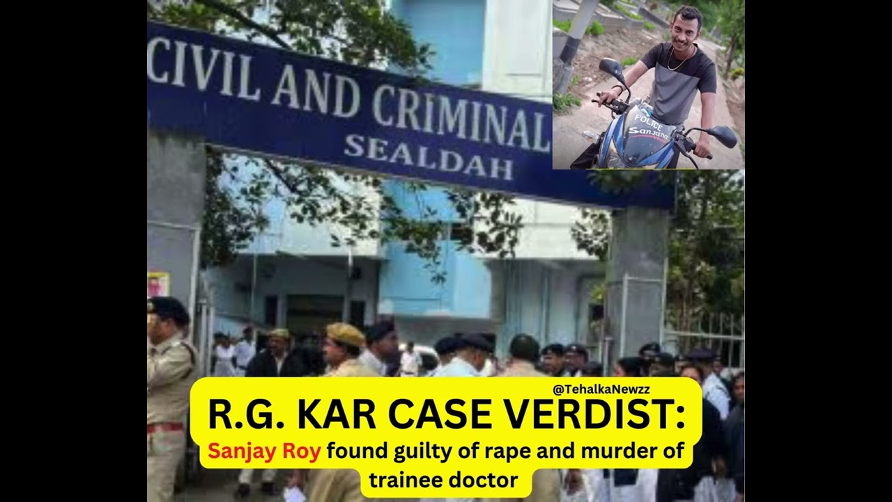 R.G. KAR CASE VERDICT: Sanjay Roy found guilty of rape and murder of trainee doctor.