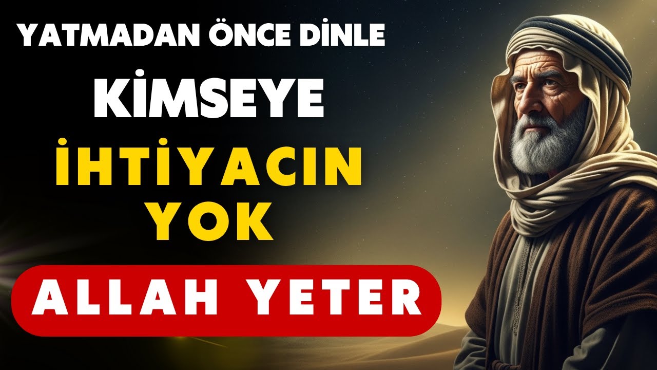 Uyumadan Önce Dinle: Kimsen Olmasa da Korkma | Allah Sana Yeter!
