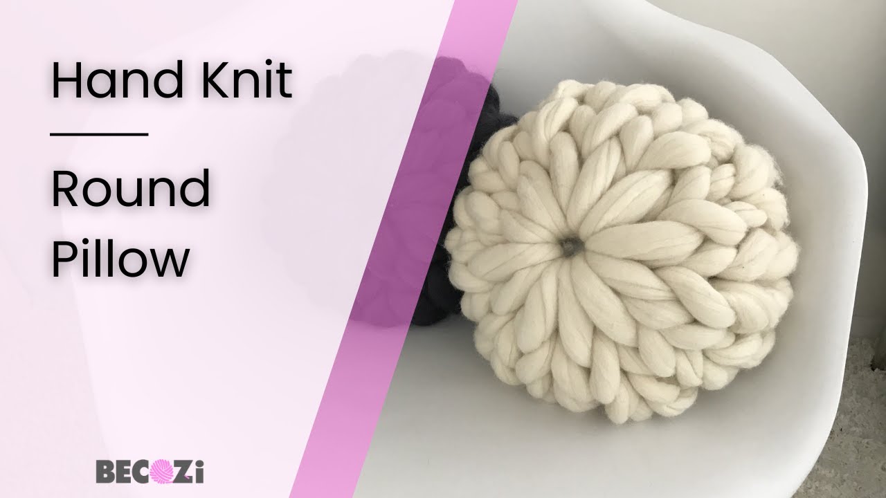 HAND KNIT A ROUND PILLOW WITH FELTED MERINO WOOL