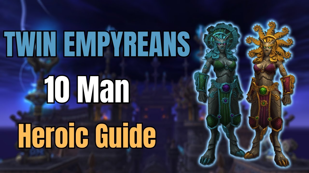 Руководство по прохождению героического подземелья Twin Empyreans на 10 человек | Трон Грома | Mo...