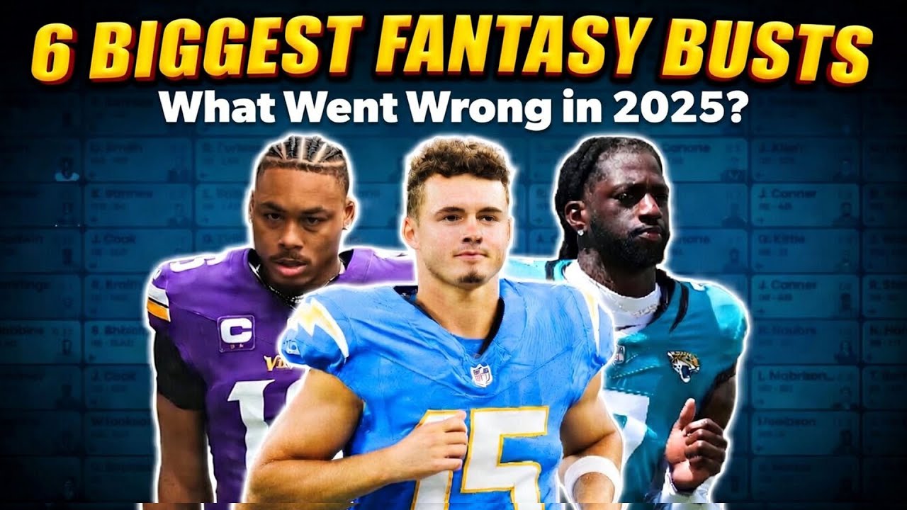 6 BIGGEST Fantasy Busts of 2025 &mdash; What Went Wrong? | 2026 Fantasy Football Advice