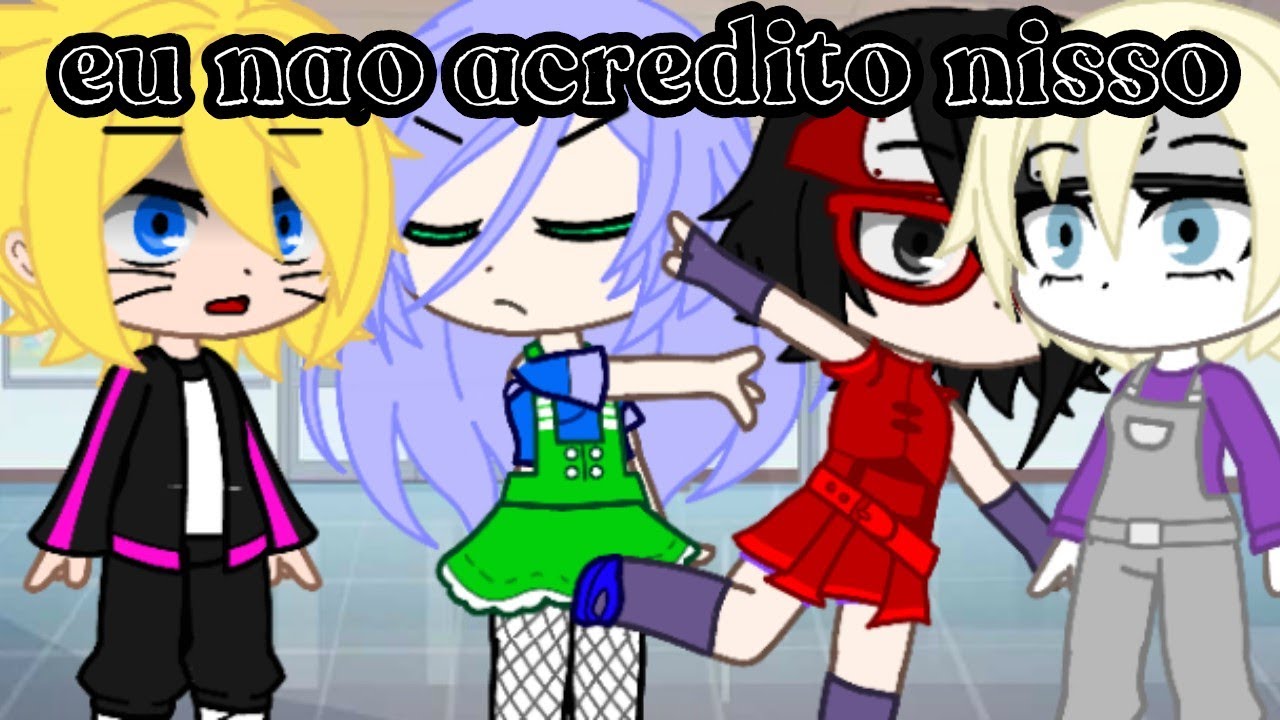 eu não acredito nisso... ||Borusara?|| Gacha 💛Boruto💛