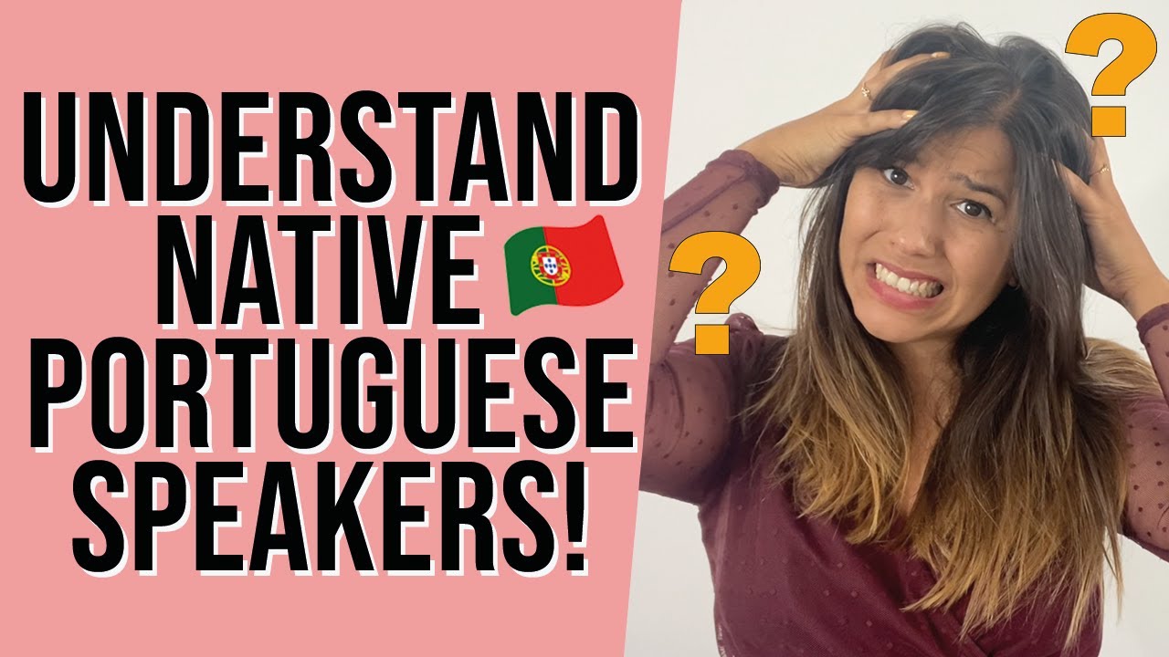 European Portuguese: The Secret to Understanding FAST Portuguese