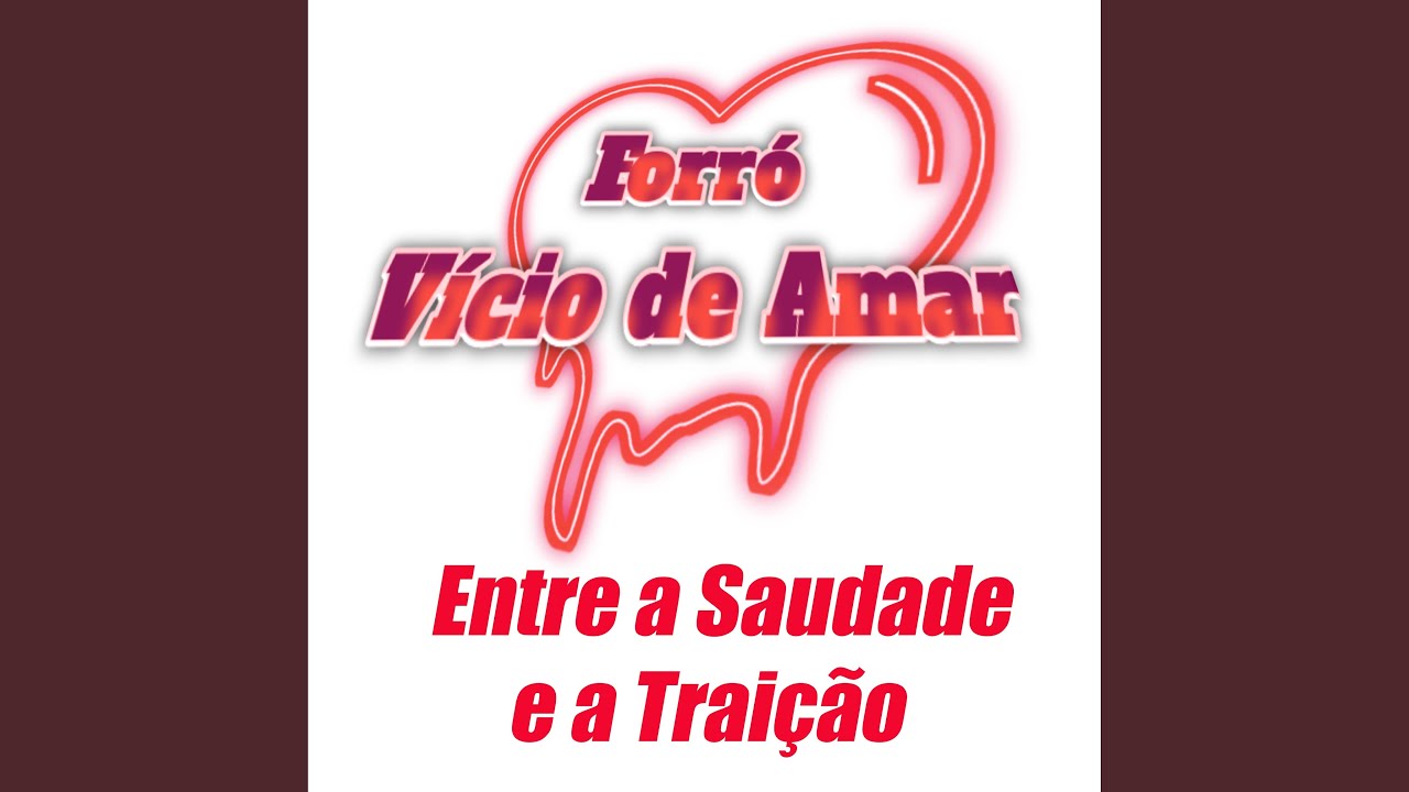Entre a Saudade e a Traição