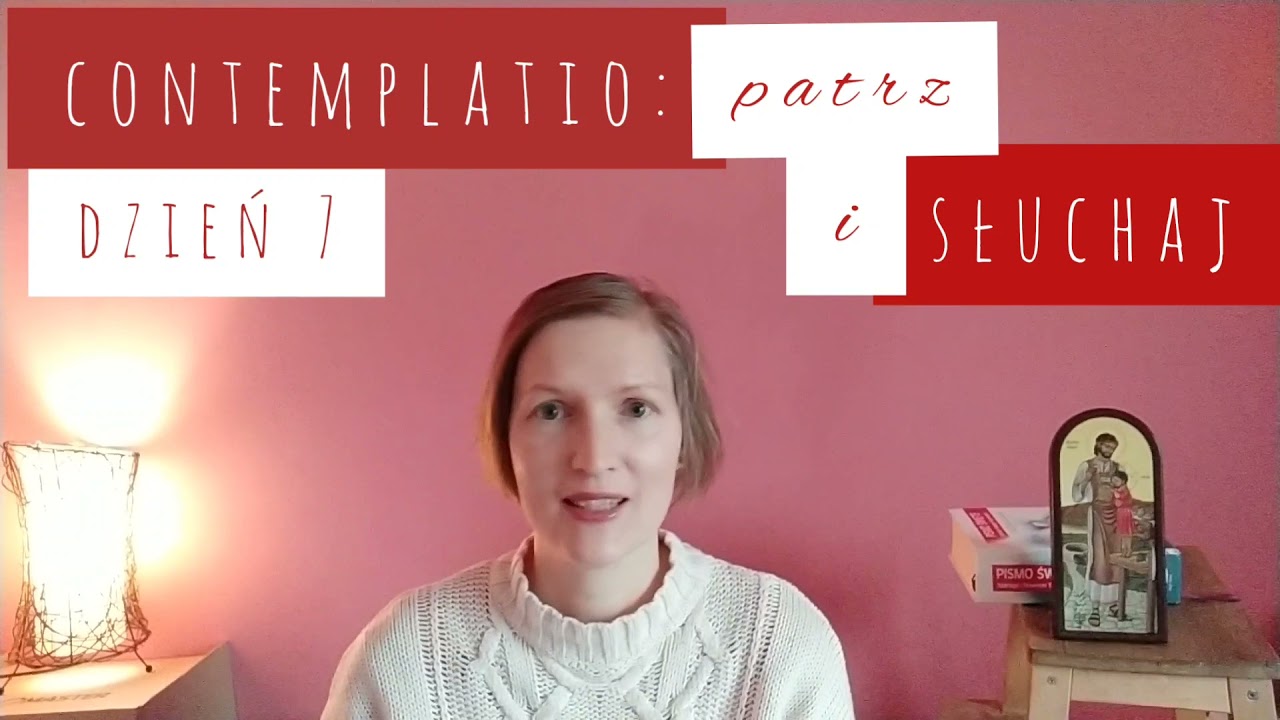 Contemplatio: patrz i słuchaj