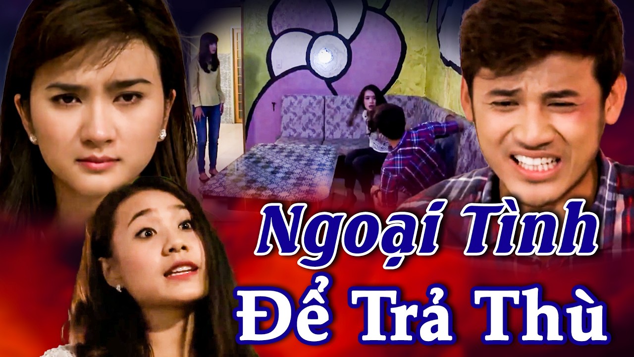 NGOẠI TÌNH ĐỂ TRẢ THÙ | Phim Truyền Hình Hay Nhất 2026 | Phim Việt Nam 2026 Hay Nhất | Kim Tuyến
