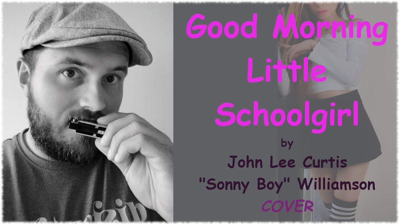 Good Morning Little Schoolgirl | John Lee Curtis 