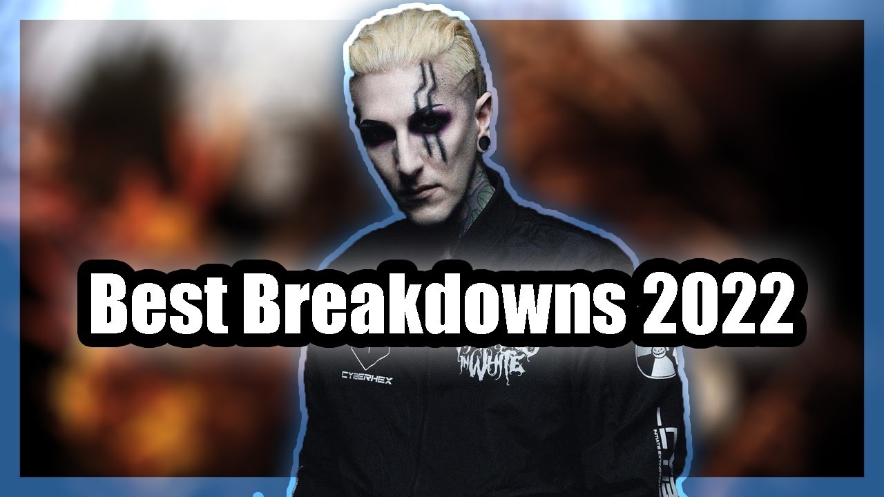 Best Metalcore Breakdowns 2022