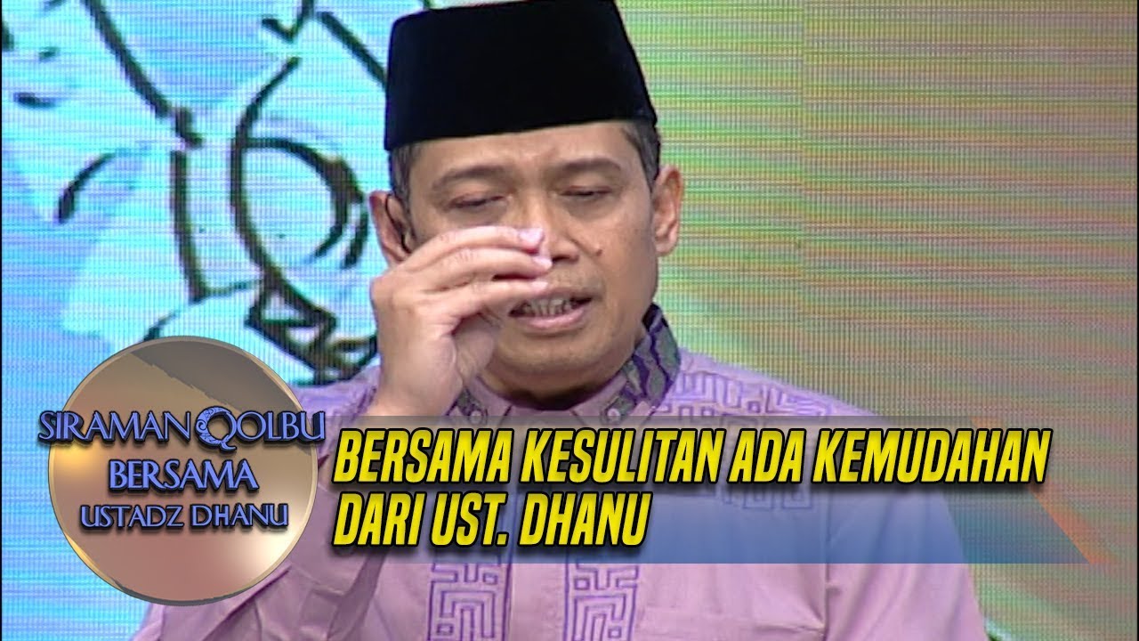 Bersama Kesulitan Ada Kemudahan Dari Ust. Dhanu - Siraman Qolbu (5/1)