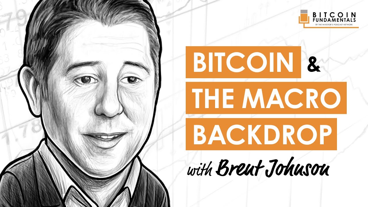BTC006: Bitcoin & The Macro Backdrop - W/ Brent Johnson From Santiago Capital