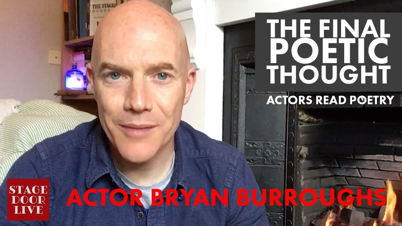 Theatre Actor Bryan Burroughs reads 'Poem For A Goodbye' by Norman MacCaig - Final Poetic Thought