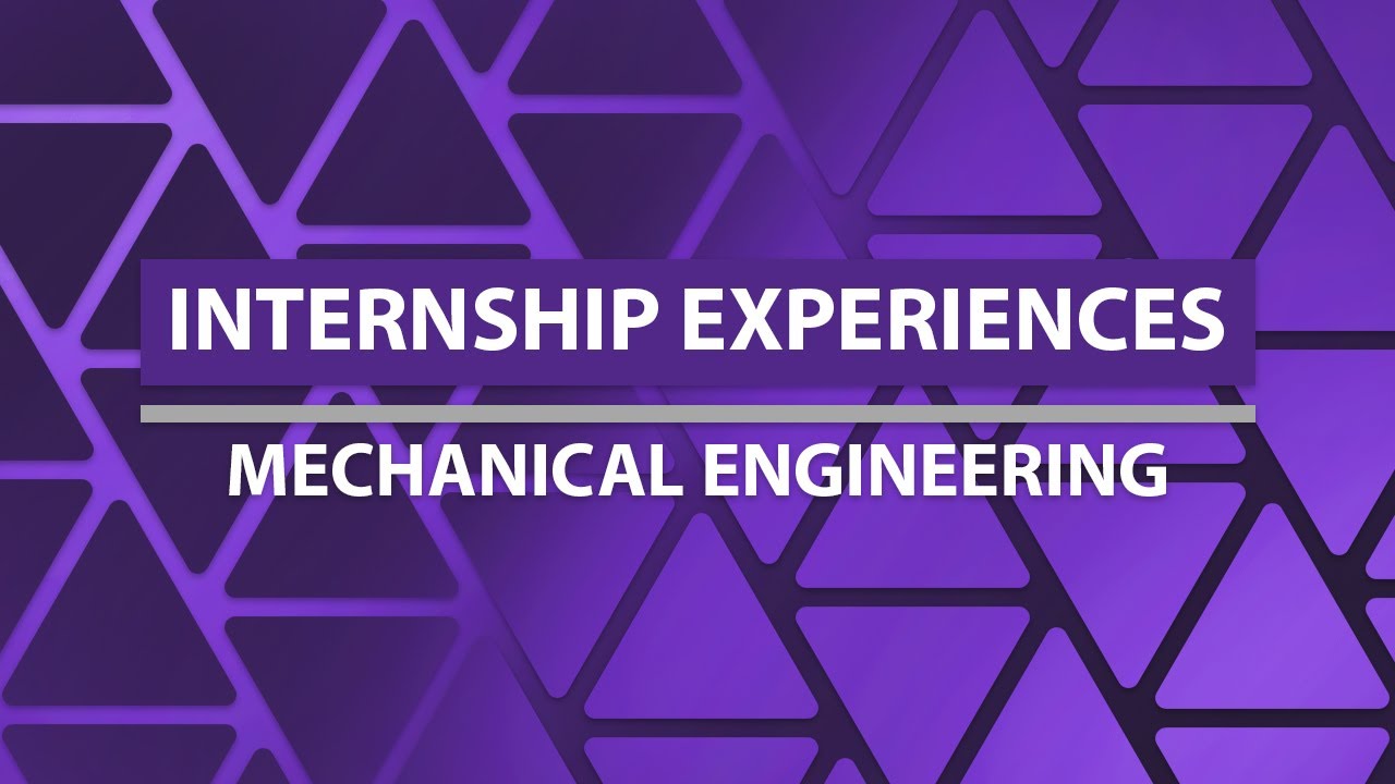 Mechanical Engineering Internship Experiences
