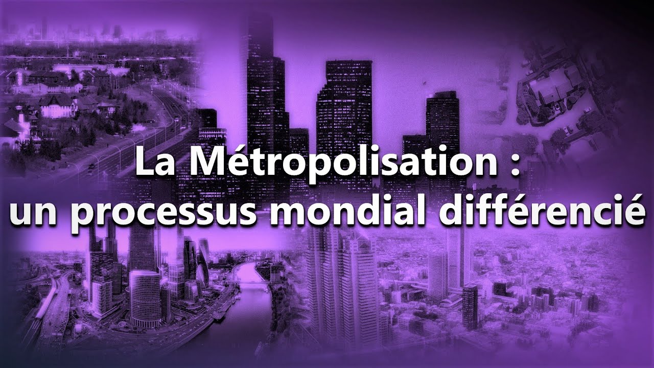 La métropolisation : un processus mondial différencié