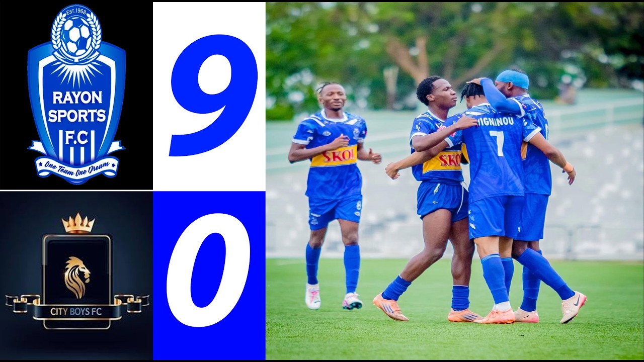 🔴 Highlights: Rayon Sports 9-0 City Boys