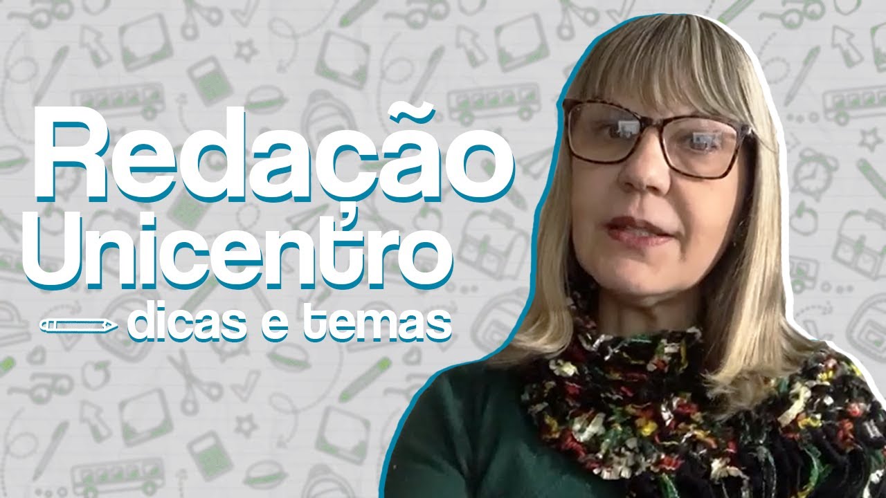 REDAÇÃO UNICENTRO 2021 - DICAS E TEMAS
