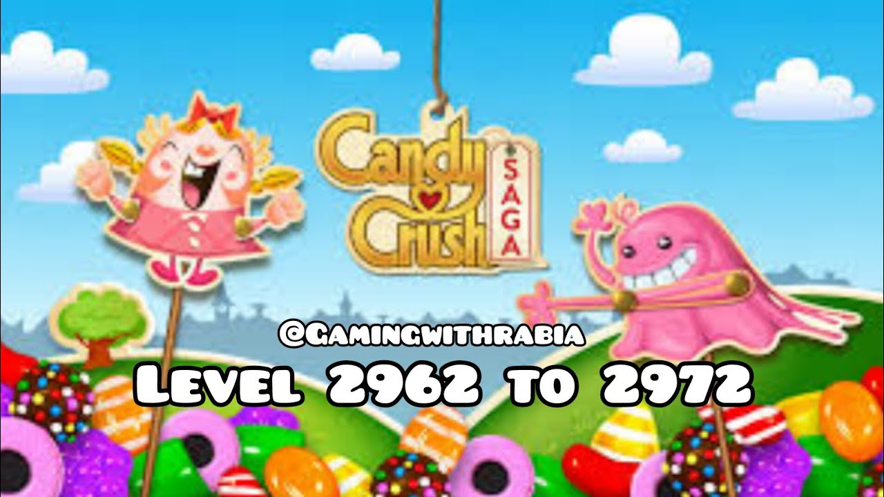 Candy 🍬 🍫 Crush Saga Game level 2962 to 2972 gameplay  