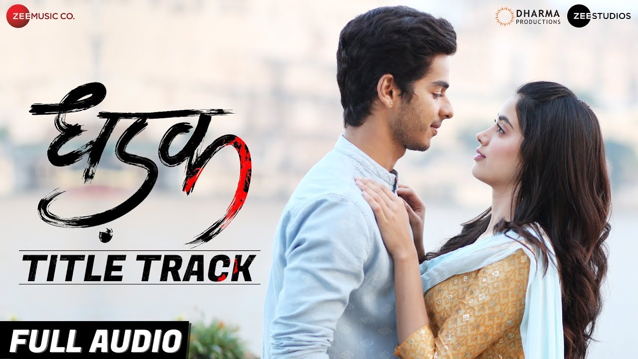 Dhadak Title Track - Full Audio | Dhadak | Ishaan & Janhvi |Ajay Gogavale & Shreya Ghoshal|Ajay-Atul