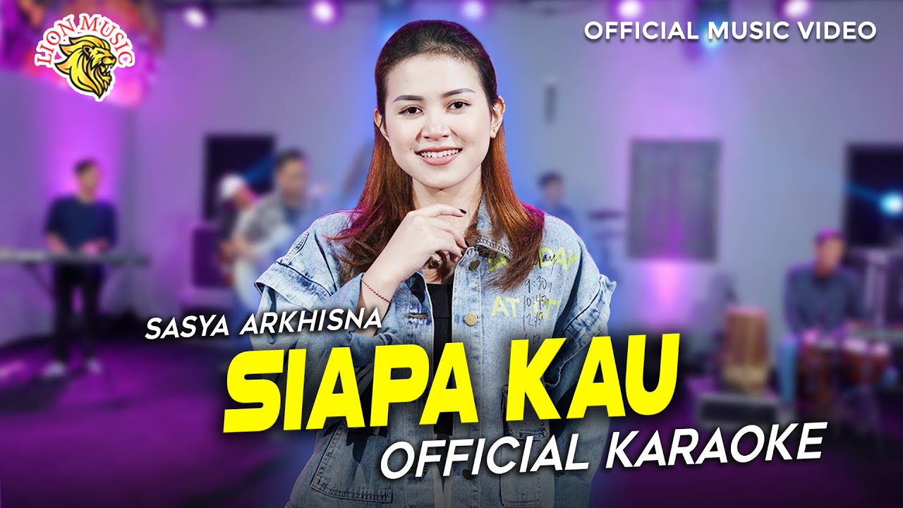 Sasya Arkhisna - Siapa Kau (Official Karaoke)