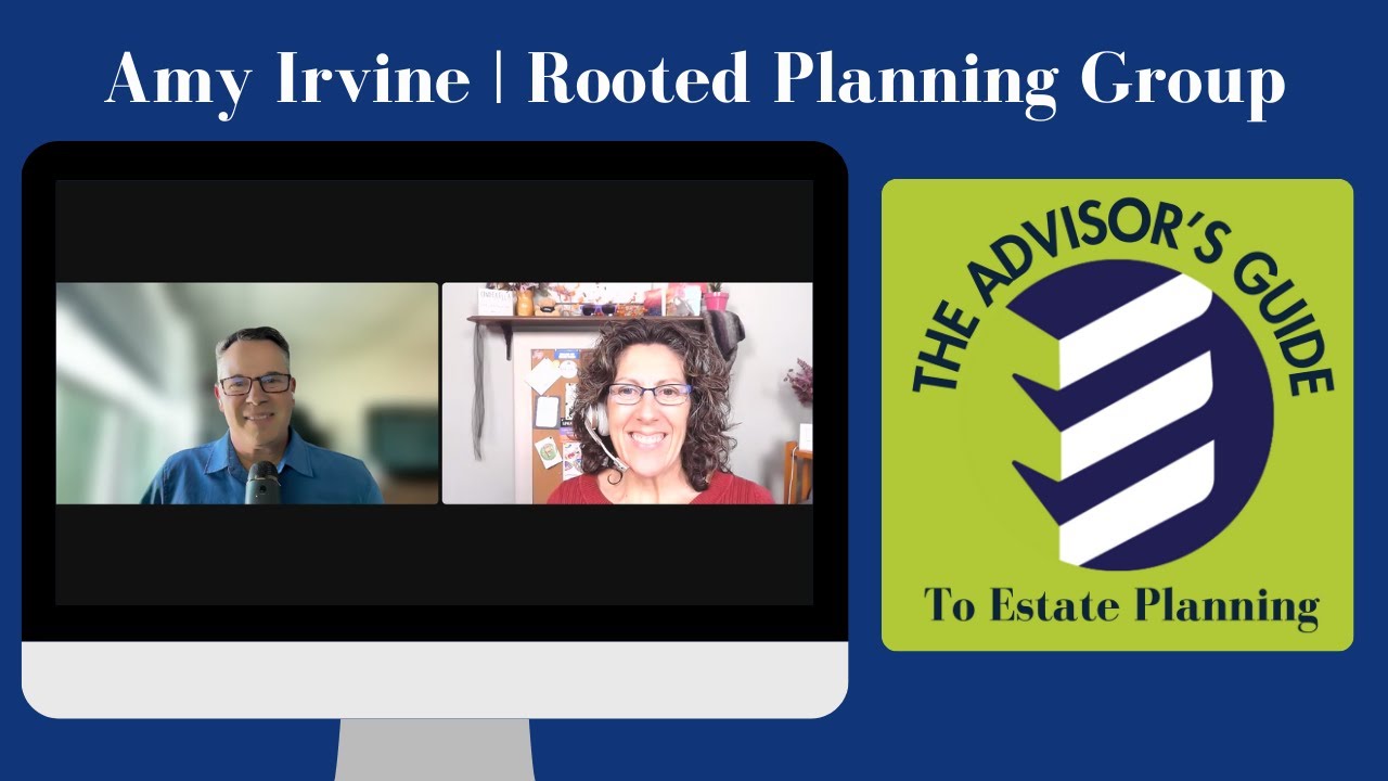 How to End Client Estate Planning Procrastination (with Amy Irvine of Rooted Planning Group)