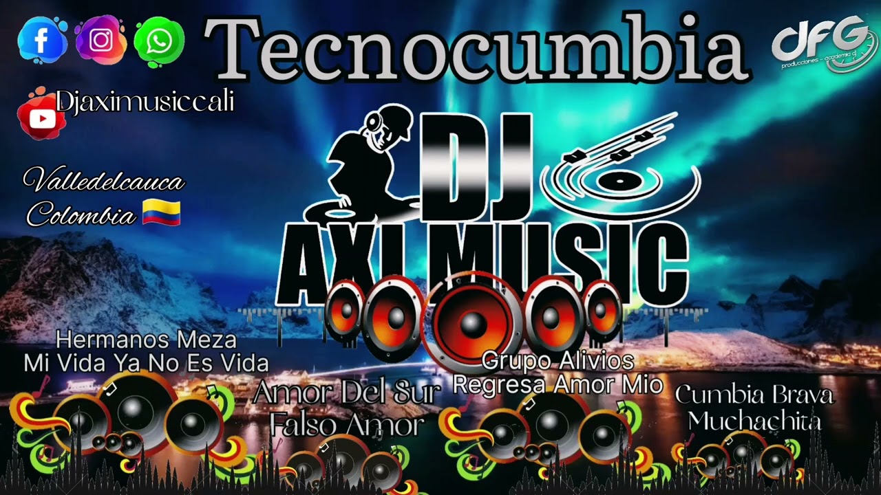 Tecnocumbia //Mi Vida Ya No Es Vida //Falso Amor //Muchachita //Regresa Amor Mio //Dj Axi Music Cali