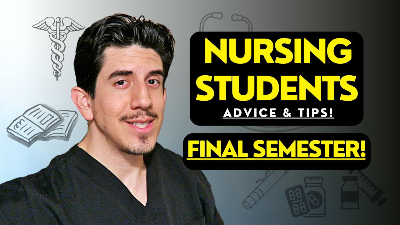 My 5 BEST TIPS  for the Final Semester of Nursing School  | Male Nurse Mentor